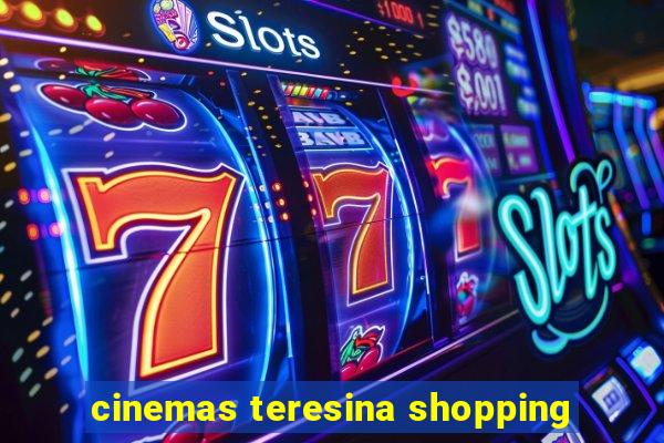 cinemas teresina shopping